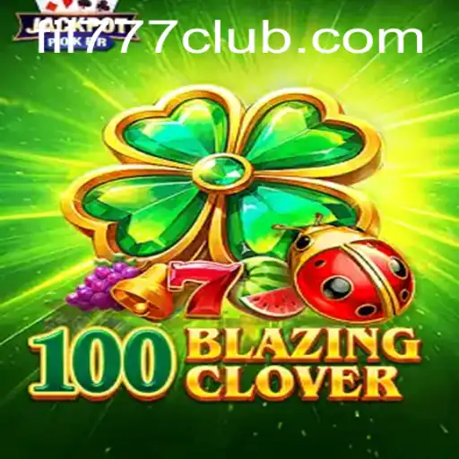 Unveiling 100BlazingClover: A Thrilling Gaming Adventure with FIL777
