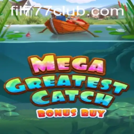 Explore the Exciting World of MegaGreatestCatchBonusBuy